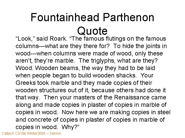 Fountainhead Parthenon Quote “Look, ” said Roark. “The famous flutings on the famous columns---what