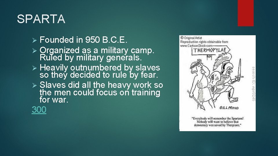 SPARTA Founded in 950 B. C. E. Organized as a military camp. Ruled by