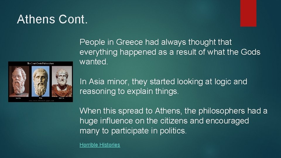 Athens Cont. People in Greece had always thought that everything happened as a result