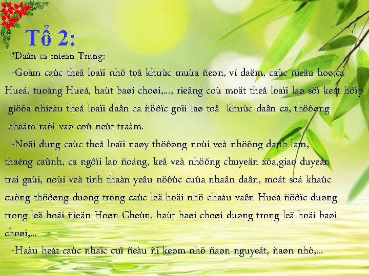 Tổ 2: *Daân ca mieàn Trung: -Goàm caùc theå loaïi nhö toå khuùc muùa