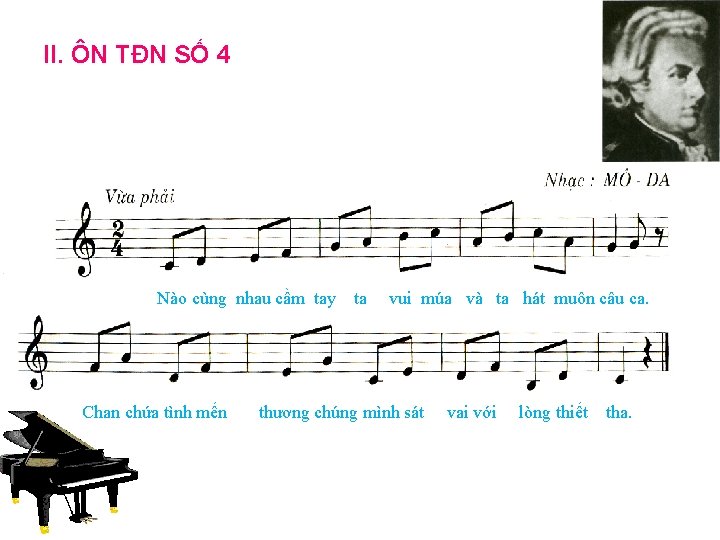 II. ÔN TĐN SỐ 4 Nào cùng nhau cầm tay Chan chứa tình mến