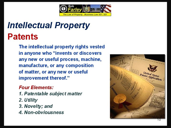 Intellectual Property Patents The intellectual property rights vested in anyone who “invents or discovers