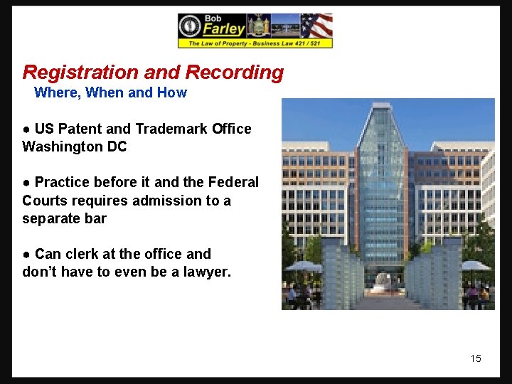 Registration and Recording Where, When and How ● US Patent and Trademark Office Washington