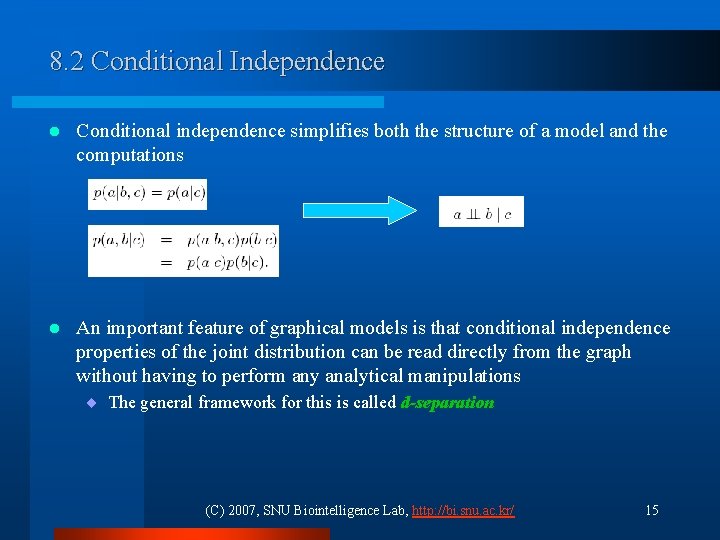 8. 2 Conditional Independence l Conditional independence simplifies both the structure of a model