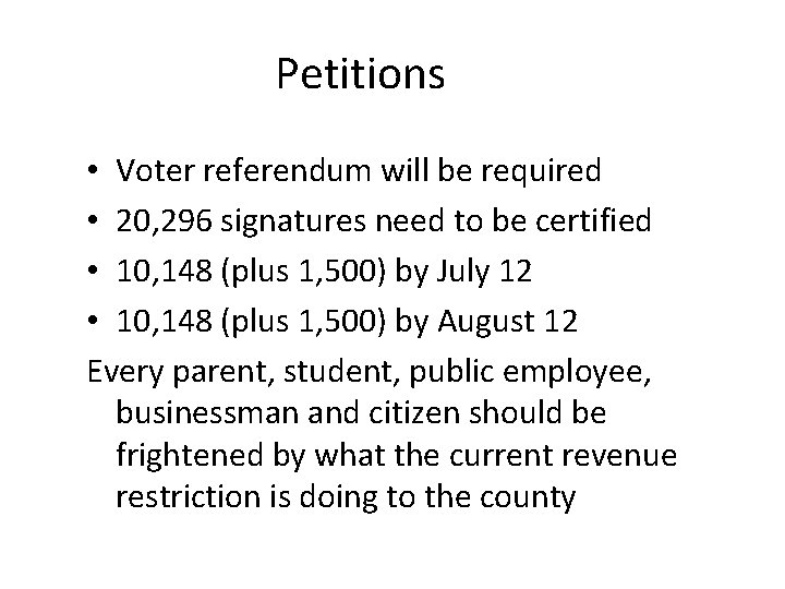 Petitions • Voter referendum will be required • 20, 296 signatures need to be