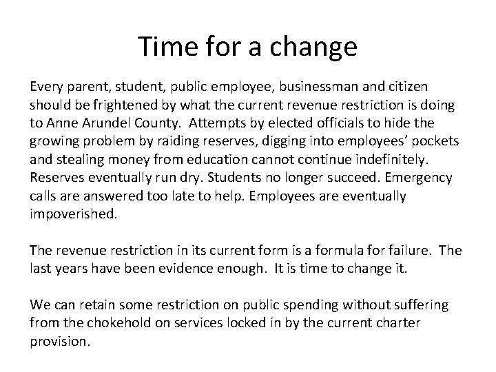 Time for a change Every parent, student, public employee, businessman and citizen should be