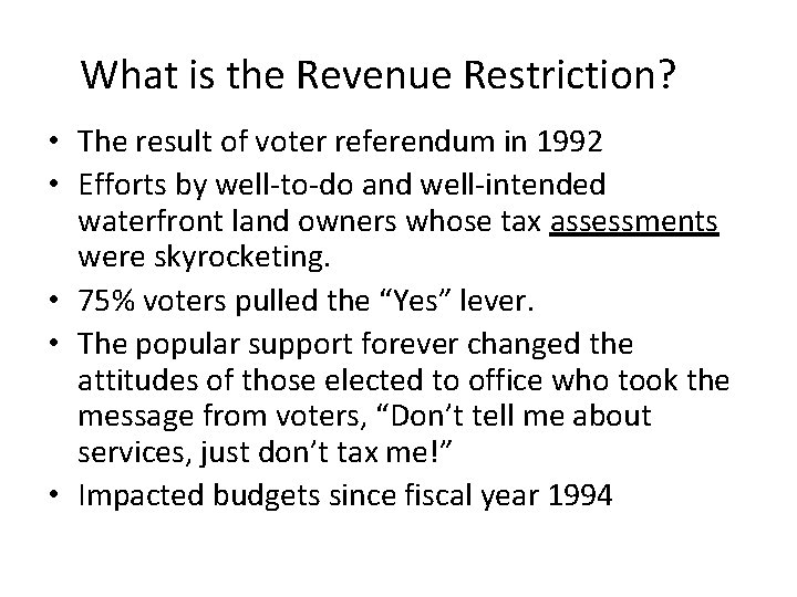 What is the Revenue Restriction? • The result of voter referendum in 1992 •