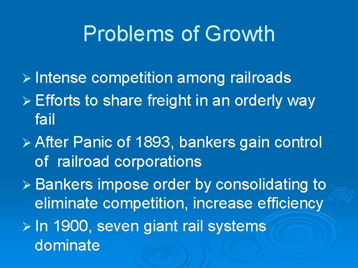 Problems of Growth Ø Intense competition among railroads Ø Efforts to share freight in