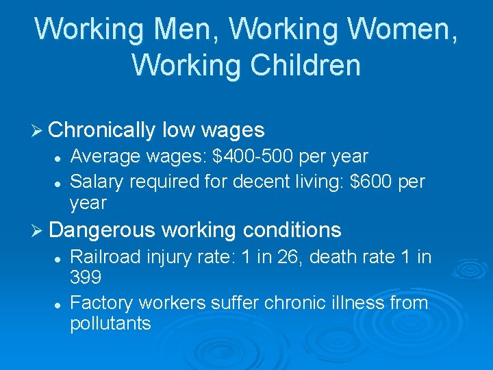 Working Men, Working Women, Working Children Ø Chronically low wages l l Average wages: