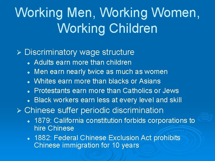 Working Men, Working Women, Working Children Ø Discriminatory wage structure l l l Ø