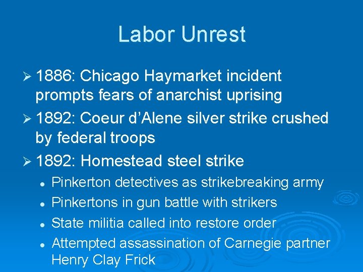 Labor Unrest Ø 1886: Chicago Haymarket incident prompts fears of anarchist uprising Ø 1892: