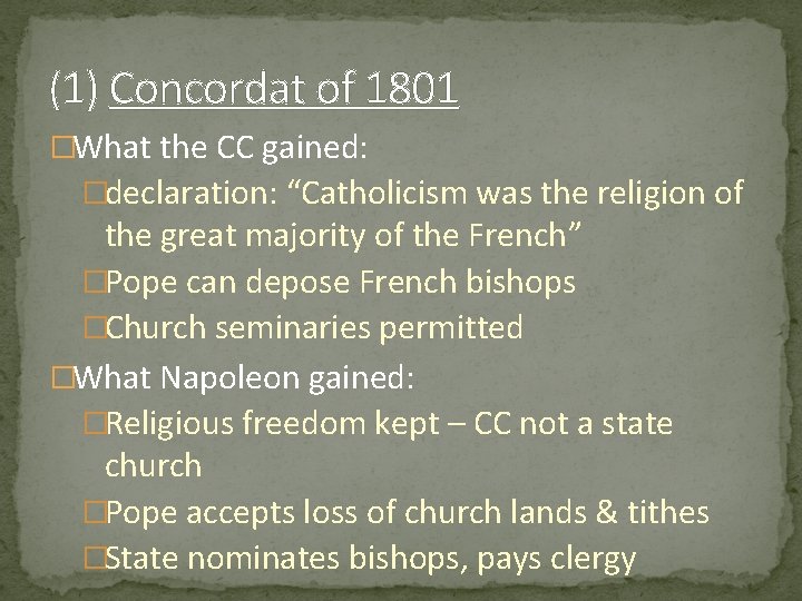 (1) Concordat of 1801 �What the CC gained: �declaration: “Catholicism was the religion of (1) Concordat of 1801 �What the CC gained: �declaration: “Catholicism was the religion of
