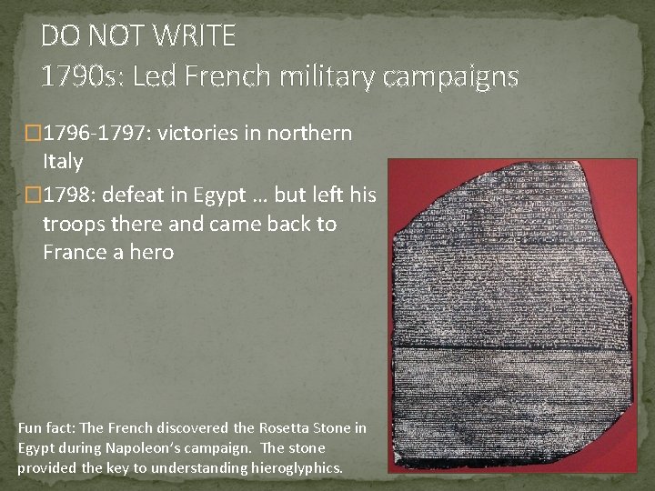 DO NOT WRITE 1790 s: Led French military campaigns � 1796 -1797: victories in DO NOT WRITE 1790 s: Led French military campaigns � 1796 -1797: victories in
