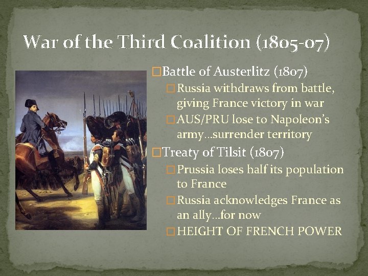 War of the Third Coalition (1805 -07) �Battle of Austerlitz (1807) � Russia withdraws War of the Third Coalition (1805 -07) �Battle of Austerlitz (1807) � Russia withdraws