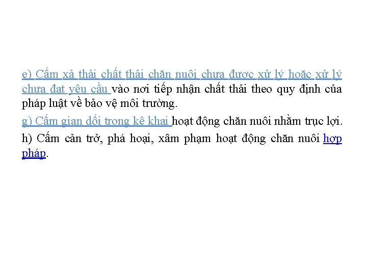 e) Cấm xả thải chất thải chăn nuôi chưa được xử lý hoặc xử