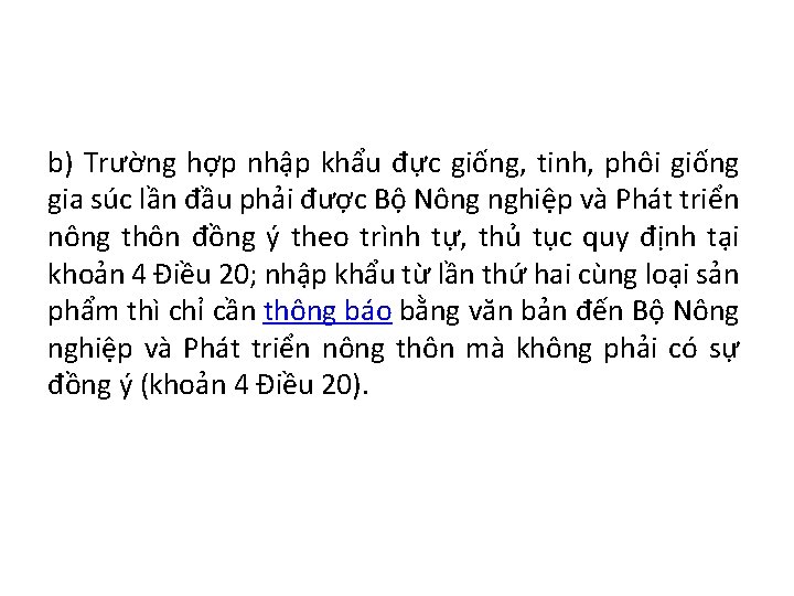 b) Trường hợp nhập khẩu đực giống, tinh, phôi giống gia súc lần đầu