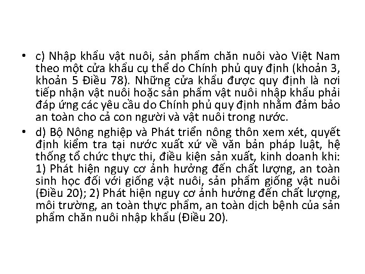  • c) Nhập khẩu vật nuôi, sản phẩm chăn nuôi vào Việt Nam