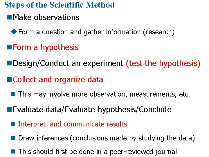 Steps of the Scientific Method n. Make observations u Form a question and gather