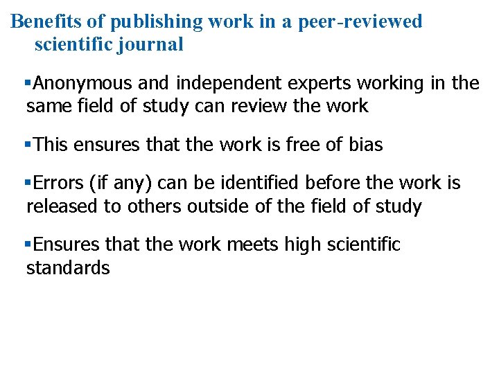 Benefits of publishing work in a peer-reviewed scientific journal §Anonymous and independent experts working