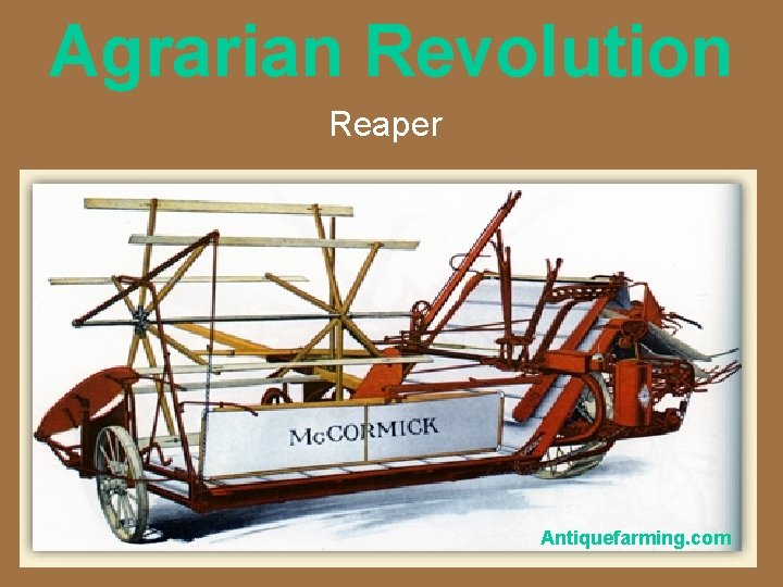 Agrarian Revolution Reaper Antiquefarming. com 