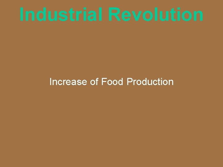 Industrial Revolution Increase of Food Production 