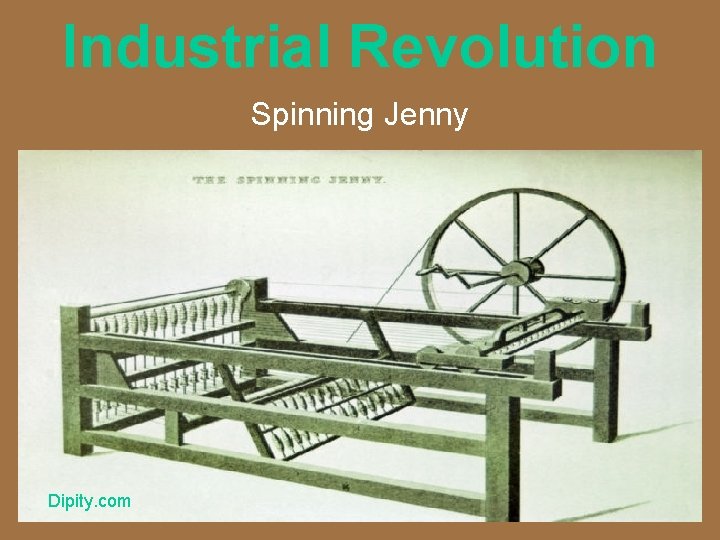 Industrial Revolution Spinning Jenny Dipity. com 