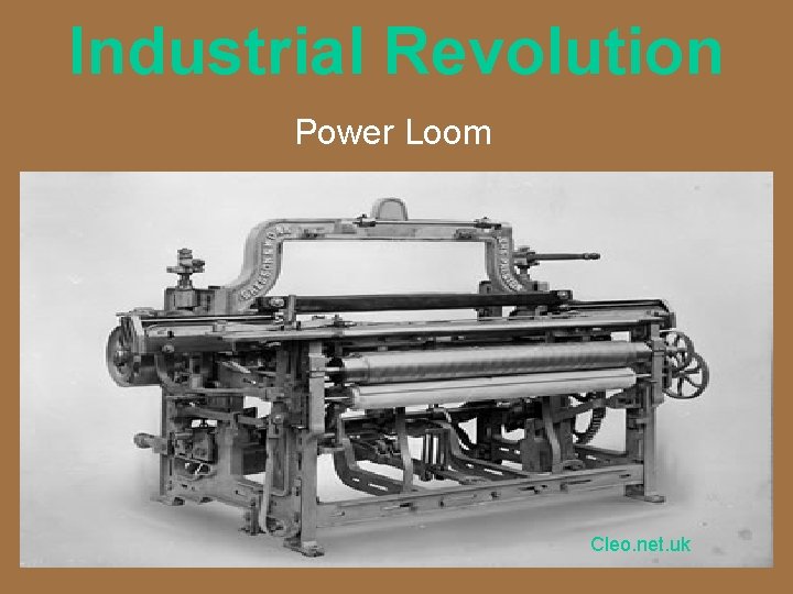 Industrial Revolution Power Loom Cleo. net. uk 