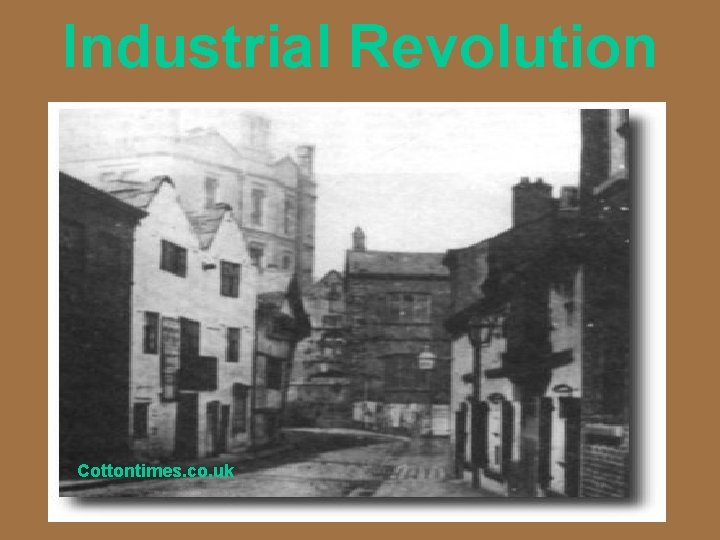 Industrial Revolution Cottontimes. co. uk 