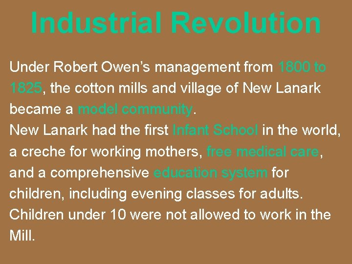 Industrial Revolution Under Robert Owen’s management from 1800 to 1825, the cotton mills and