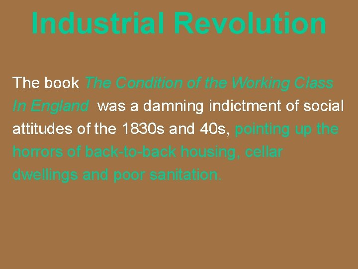 Industrial Revolution The book The Condition of the Working Class In England was a