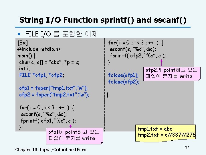 String I/O Function sprintf() and sscanf() § FILE I/O 를 포함한 예제 [Ex] #include