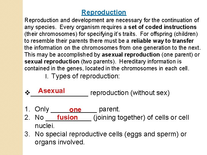 Reproduction and development are necessary for the continuation of any species. Every organism requires