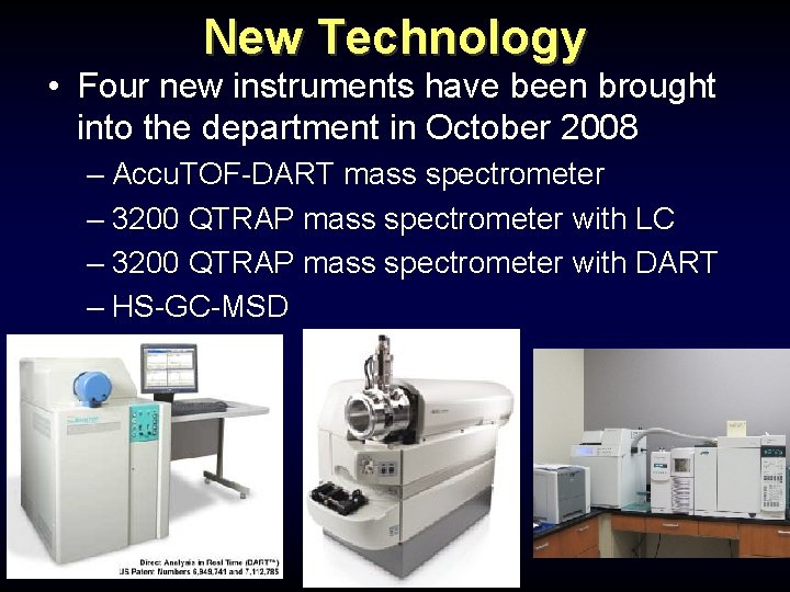 New Technology • Four new instruments have been brought into the department in October New Technology • Four new instruments have been brought into the department in October