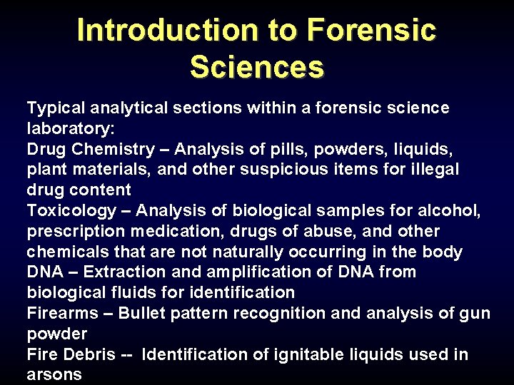 Introduction to Forensic Sciences Typical analytical sections within a forensic science laboratory: Drug Chemistry Introduction to Forensic Sciences Typical analytical sections within a forensic science laboratory: Drug Chemistry
