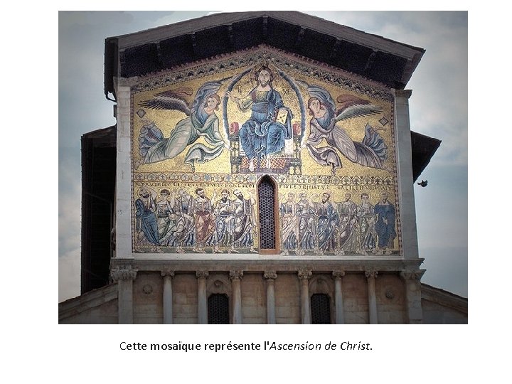 Cette mosaïque représente l'Ascension de Christ. 