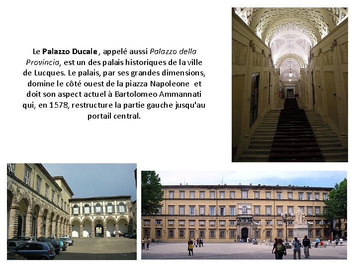 Le Palazzo Ducale , appelé aussi Palazzo della Provincia, est un des palais historiques