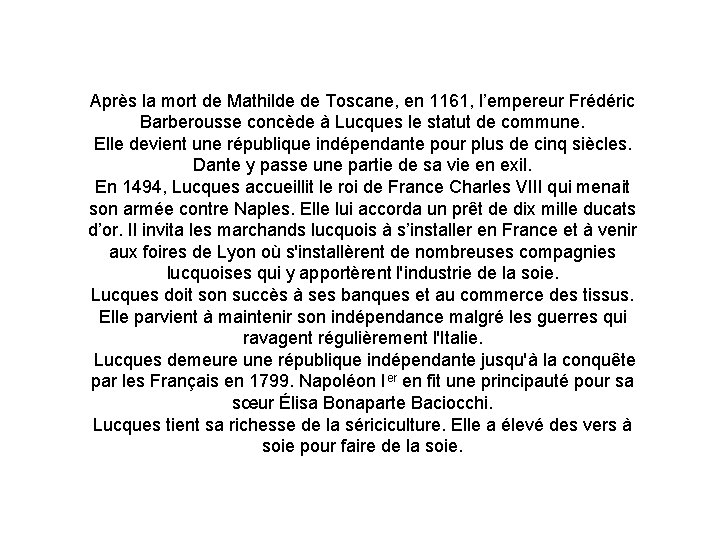 Après la mort de Mathilde de Toscane, en 1161, l’empereur Frédéric Barberousse concède à
