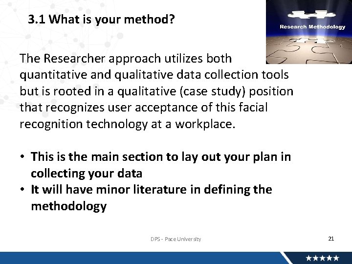 3. 1 What is your method? The Researcher approach utilizes both quantitative and qualitative