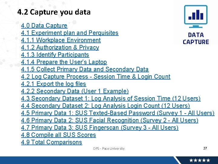 4. 2 Capture you data 4. 0 Data Capture 4. 1 Experiment plan and