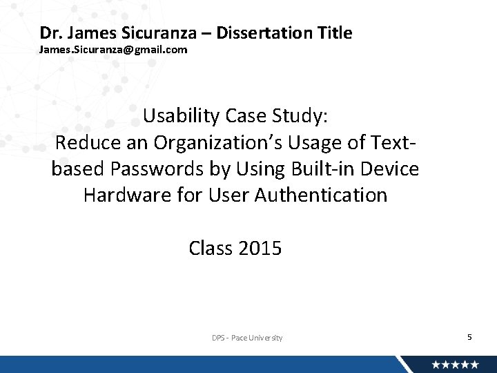 Dr. James Sicuranza – Dissertation Title James. Sicuranza@gmail. com Usability Case Study: Reduce an