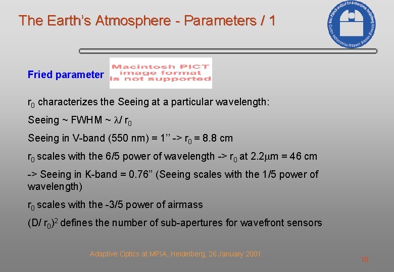 The Earth’s Atmosphere - Parameters / 1 Fried parameter r 0 characterizes the Seeing