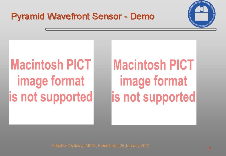 Pyramid Wavefront Sensor - Demo Adaptive Optics at MPIA, Heidelberg, 26 January 2001 17