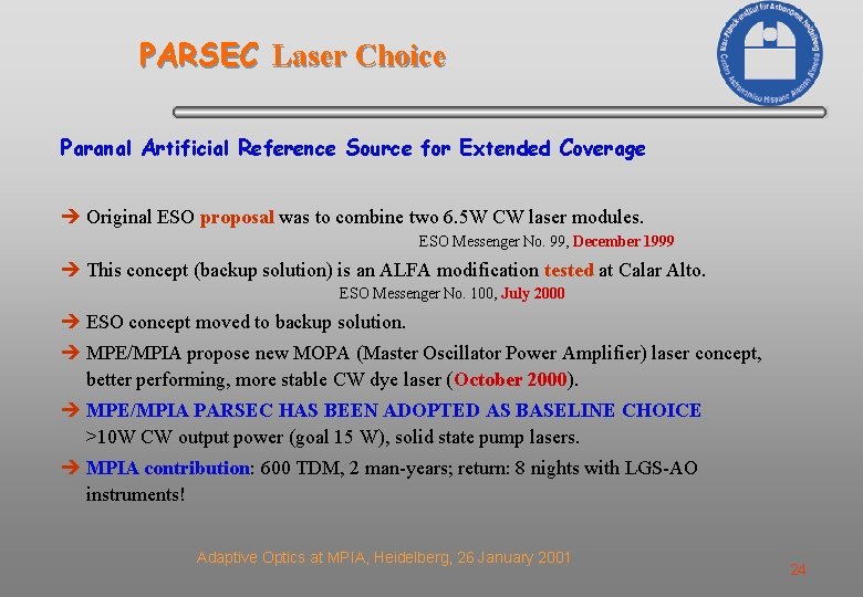 PARSEC Laser Choice Paranal Artificial Reference Source for Extended Coverage è Original ESO proposal