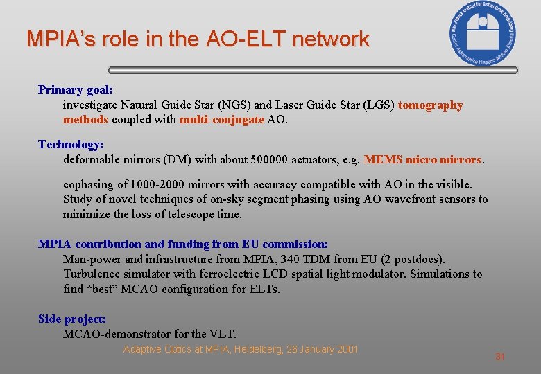 MPIA’s role in the AO-ELT network Primary goal: investigate Natural Guide Star (NGS) and