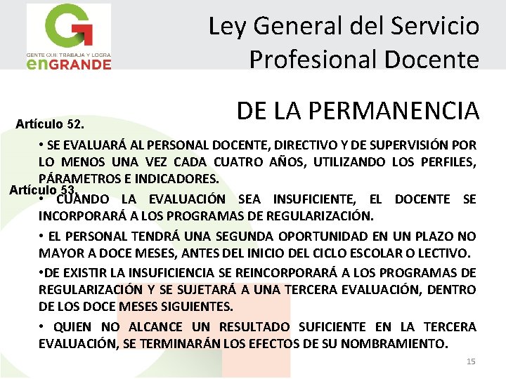 Ley General del Servicio Profesional Docente Artículo 52. DE LA PERMANENCIA • SE EVALUARÁ