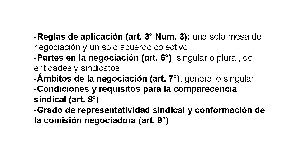 -Reglas de aplicación (art. 3° Num. 3): una sola mesa de negociación y un