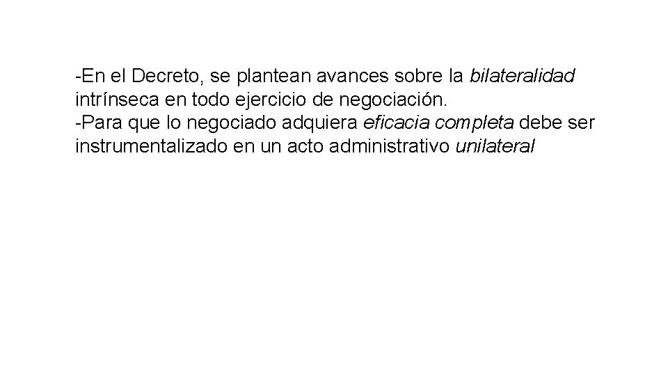 -En el Decreto, se plantean avances sobre la bilateralidad intrínseca en todo ejercicio de