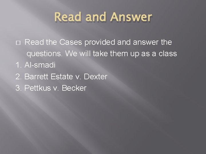 Read and Answer Read the Cases provided answer the questions. We will take them