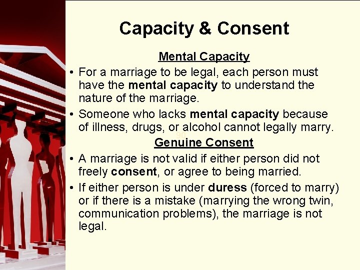 Capacity & Consent • • Mental Capacity For a marriage to be legal, each