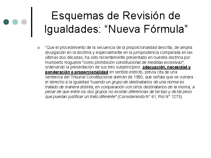 Esquemas de Revisión de Igualdades: “Nueva Fórmula” ¢ “Que el procedimiento de la secuencia